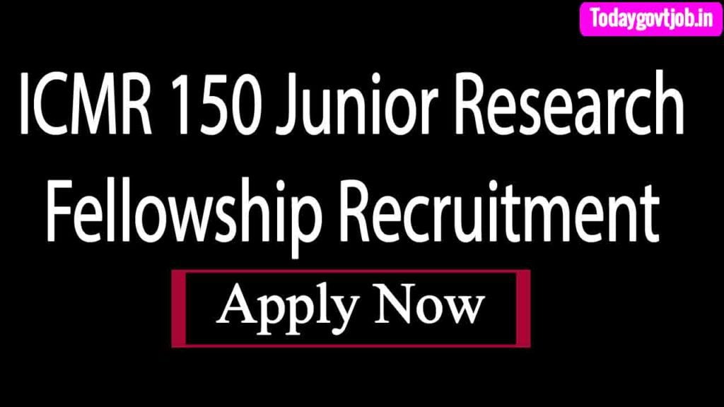 ICMR 150 Junior Research Fellowship Recruitment