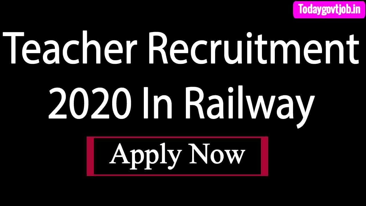 Teacher Recruitment 2020 In Railway