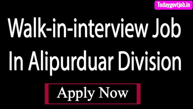 Walk in interview Job In Alipurduar Division