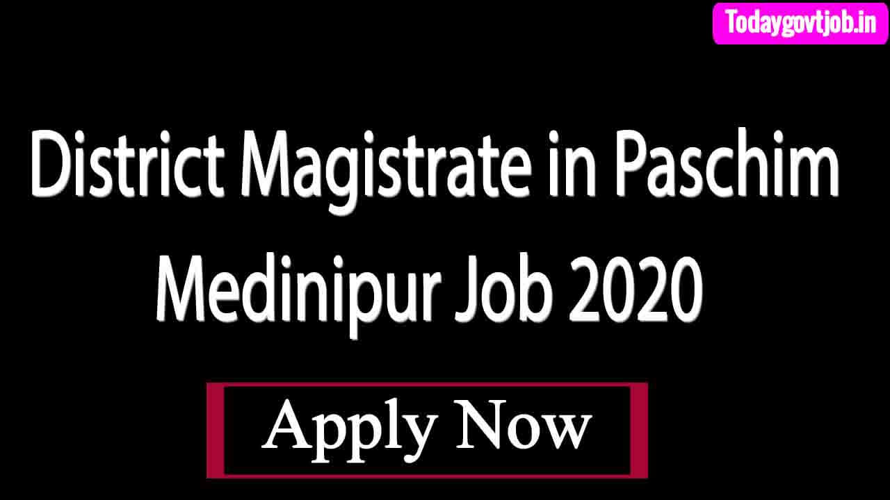 District Magistrate in Paschim Medinipur Job 2020