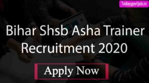 Bihar Shsb Asha Trainer Recruitment 2020