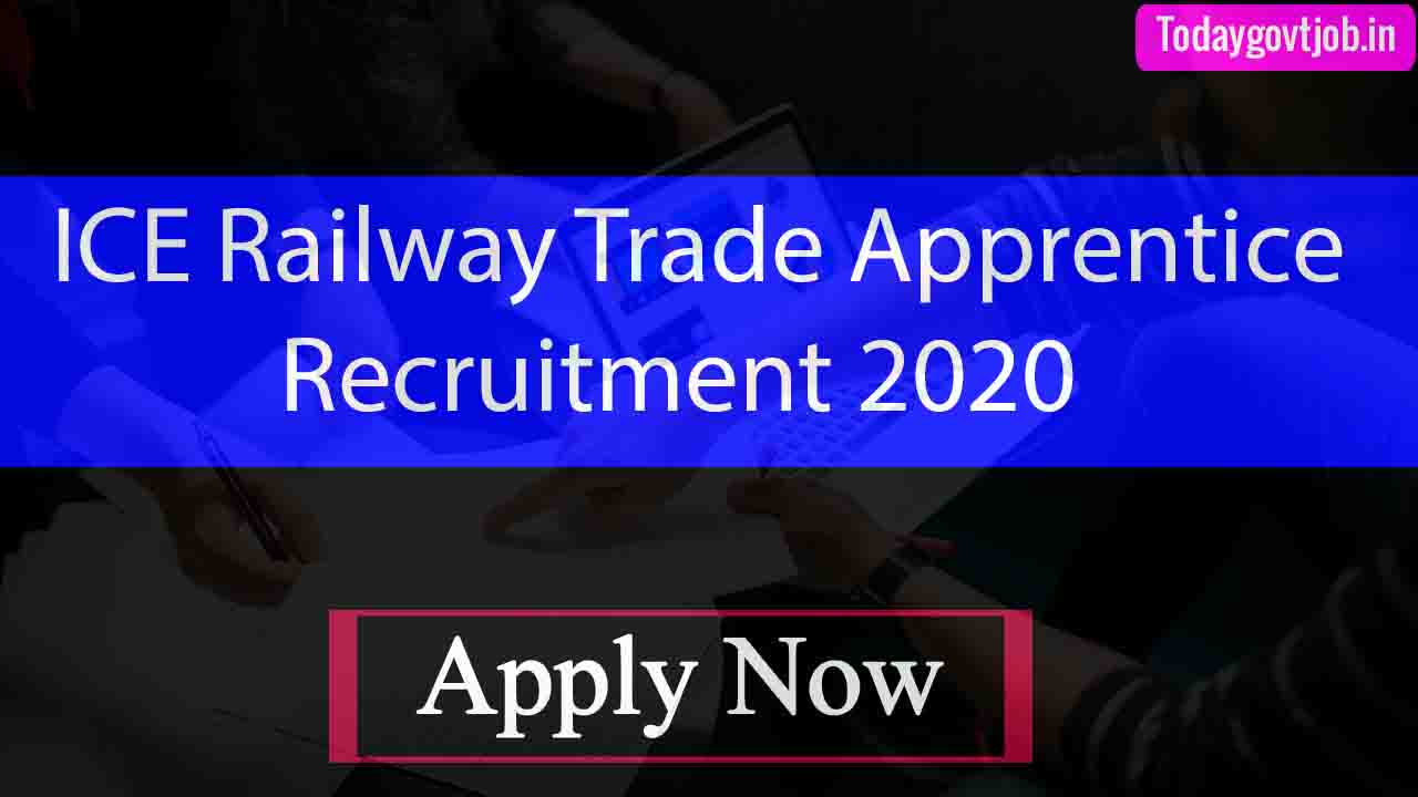 ICE Railway Trade Apprentice Recruitment 2020
