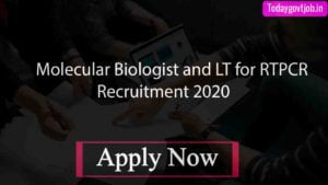 Molecular Biologist and LT for RTPCR Recruitment 2020