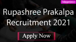 Rupashree Prakalpa Recruitment 2021