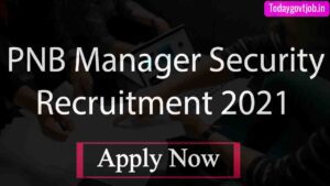 PNB Manager Security Recruitment 2021