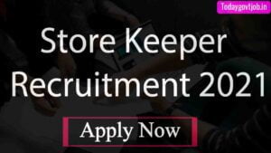 Store Keeper Recruitment 2021