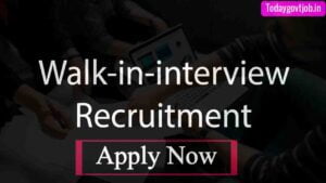 Walk-in-interview Recruitment 2021