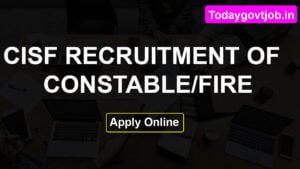 CISF RECRUITMENT OF CONSTABLE/FIRE