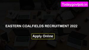 Eastern Coalfields Recruitment 2022