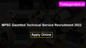 MPSC Gazetted Technical Service Recruitment 2022