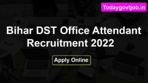 Bihar DST Office Attendant Recruitment 2022