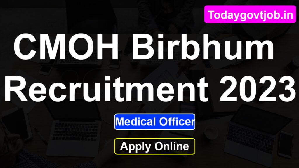 CMOH Birbhum Recruitment 2023
