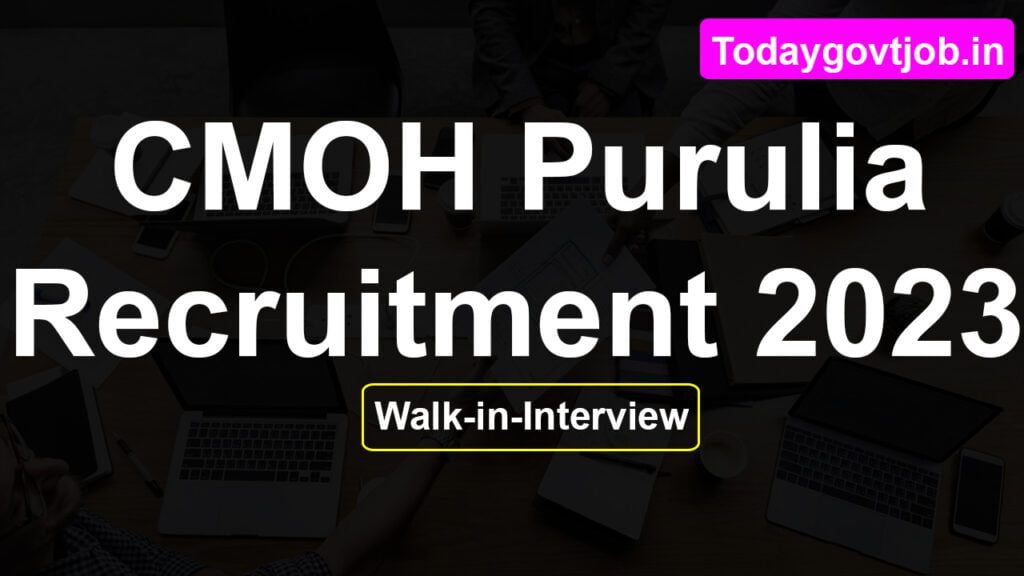 CMOH Purulia Recruitment 2023 | Ophthalmic Assistant Recruitment 1 CMOH Purulia Recruitment 2023