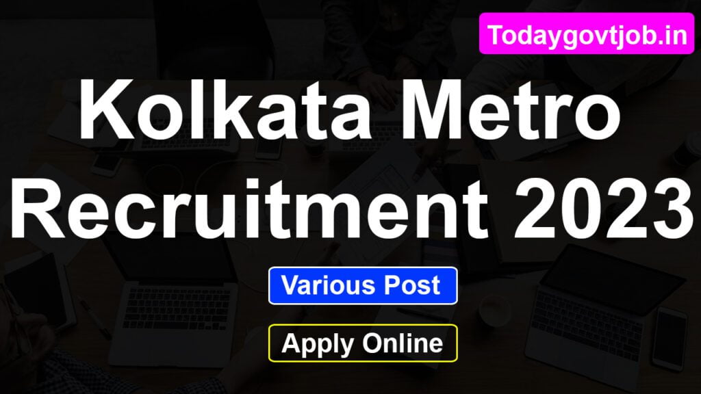 Kolkata Metro Recruitment 2023