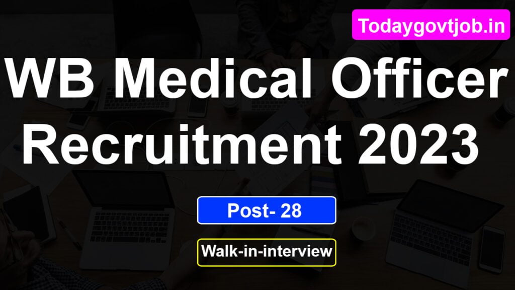 WB Medical Officer Recruitment 2023 | Walk-in-Interview recruitment 2023 1 WB Medical Officer Recruitment 2023