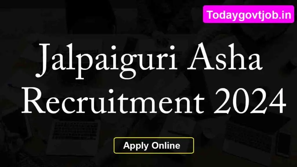 Jalpaiguri Asha Recruitment 2024 1 Jalpaiguri Asha Recruitment 2024
