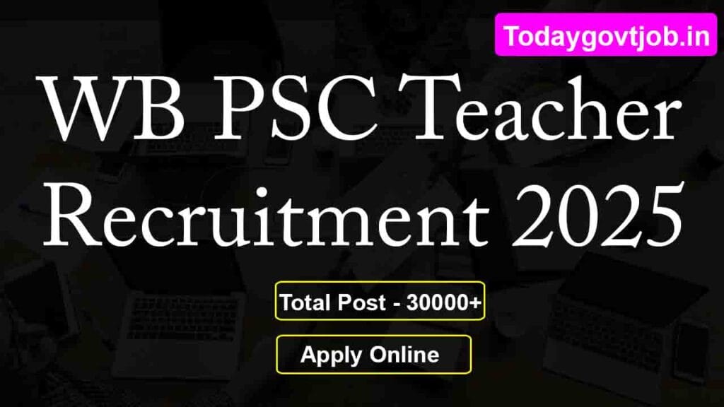 ২০২৫ WBPSC শিক্ষক নিয়োগ: সহকারী শিক্ষক পদের জন্য আবেদন করুন! 1 ২০২৫ WBPSC শিক্ষক নিয়োগ
