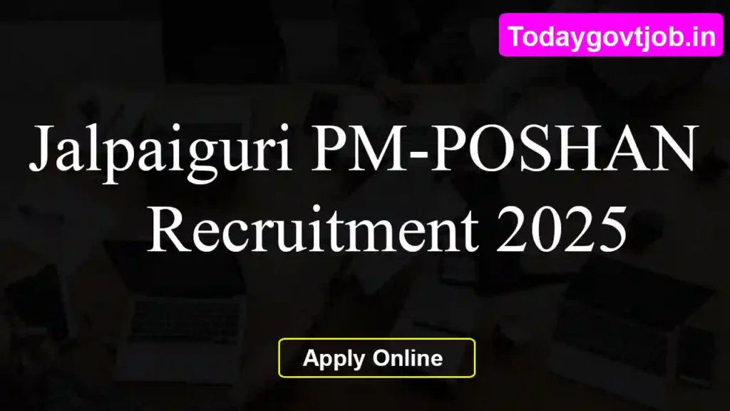 Jalpaiguri PM-POSHAN Recruitment 2025 1 Jalpaiguri PM-POSHAN Recruitment 2025